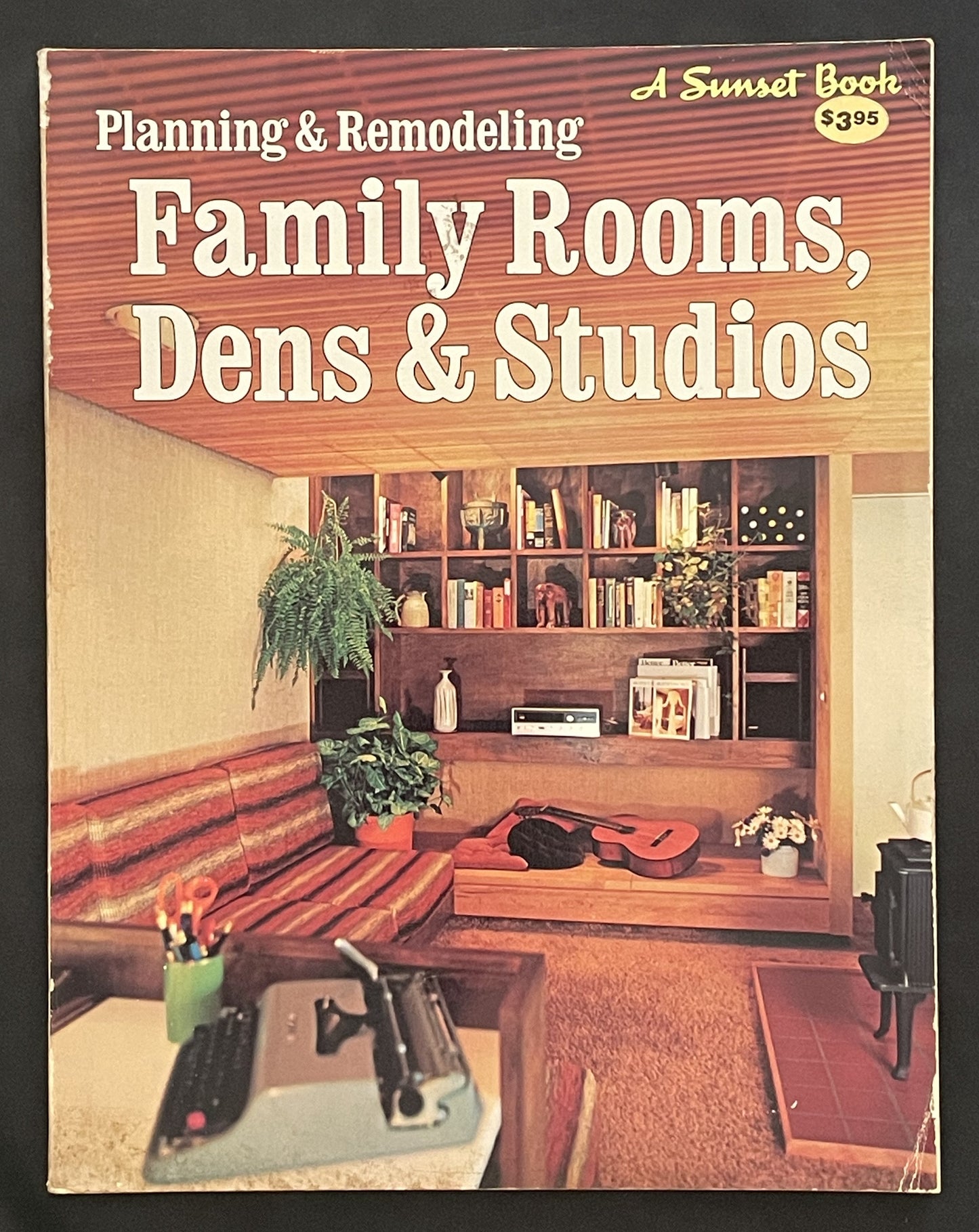 Planning & Remodeling Family Rooms, Dens & Studios by Sunset Books