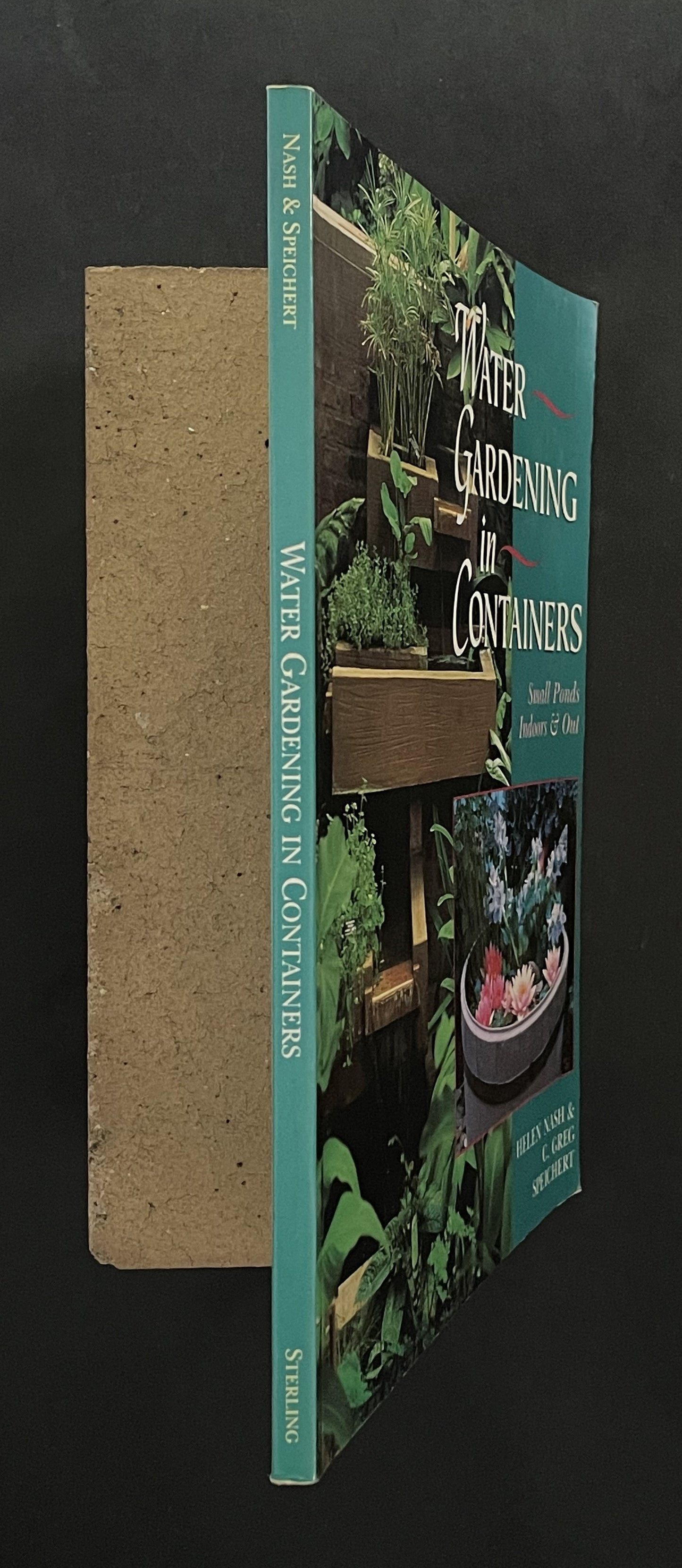 Water Gardening in Containers by Helen Nash, C. Greg Speichert