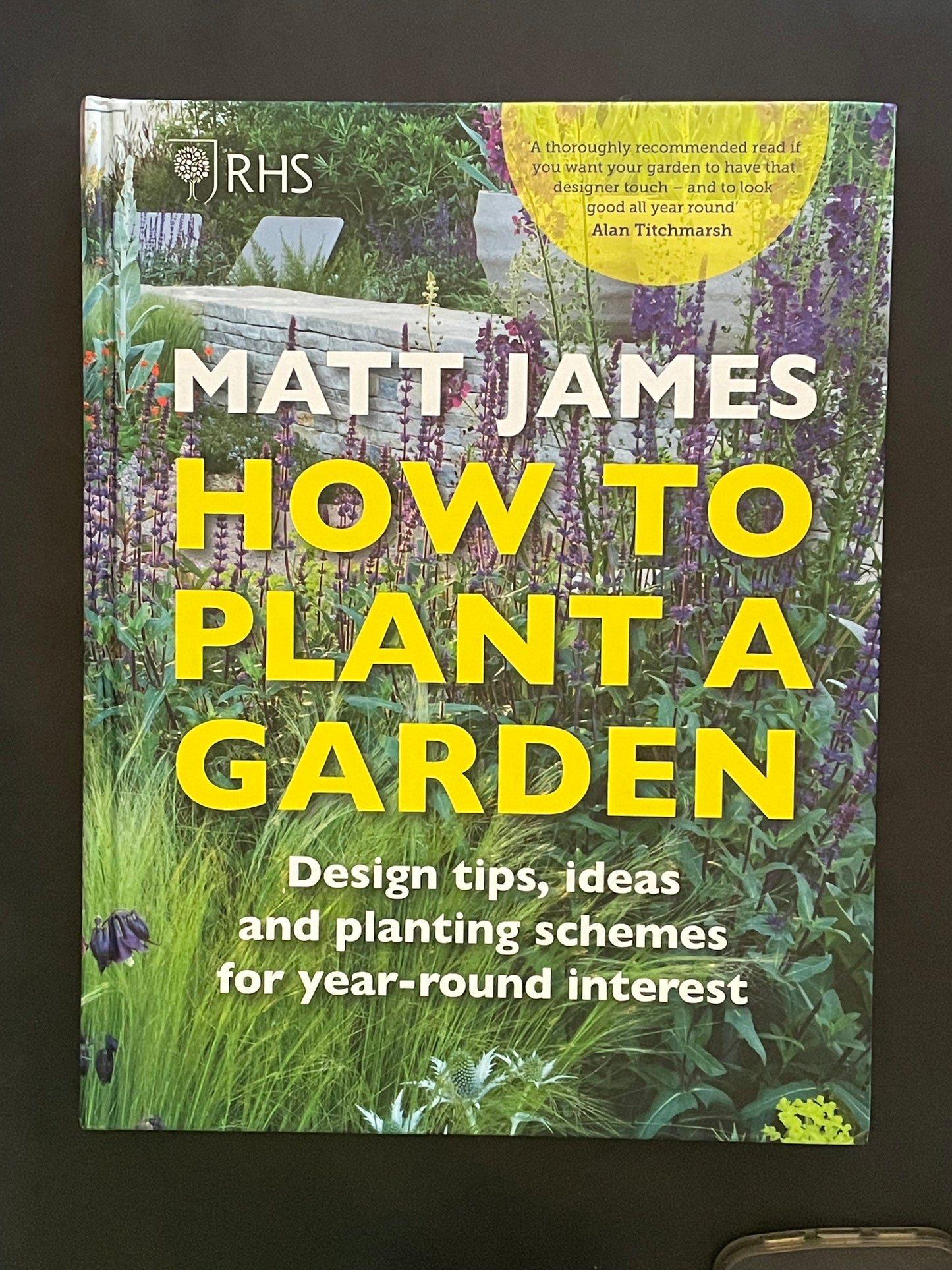 How to Plant a Garden by Matt James, The Royal Horticultural Society
