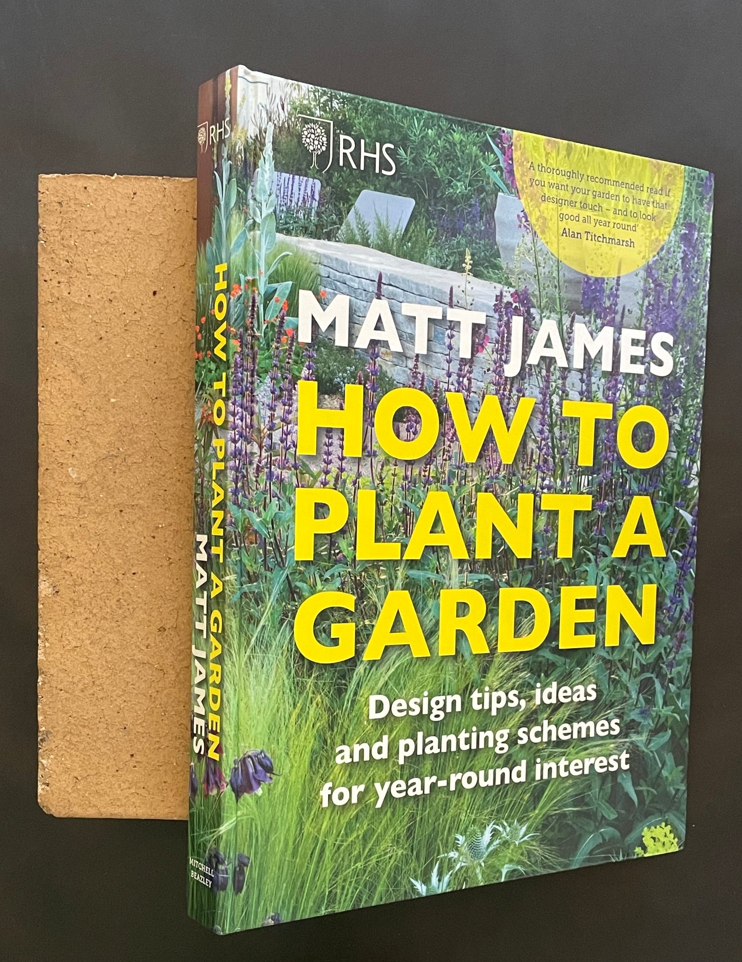 How to Plant a Garden by Matt James, The Royal Horticultural Society