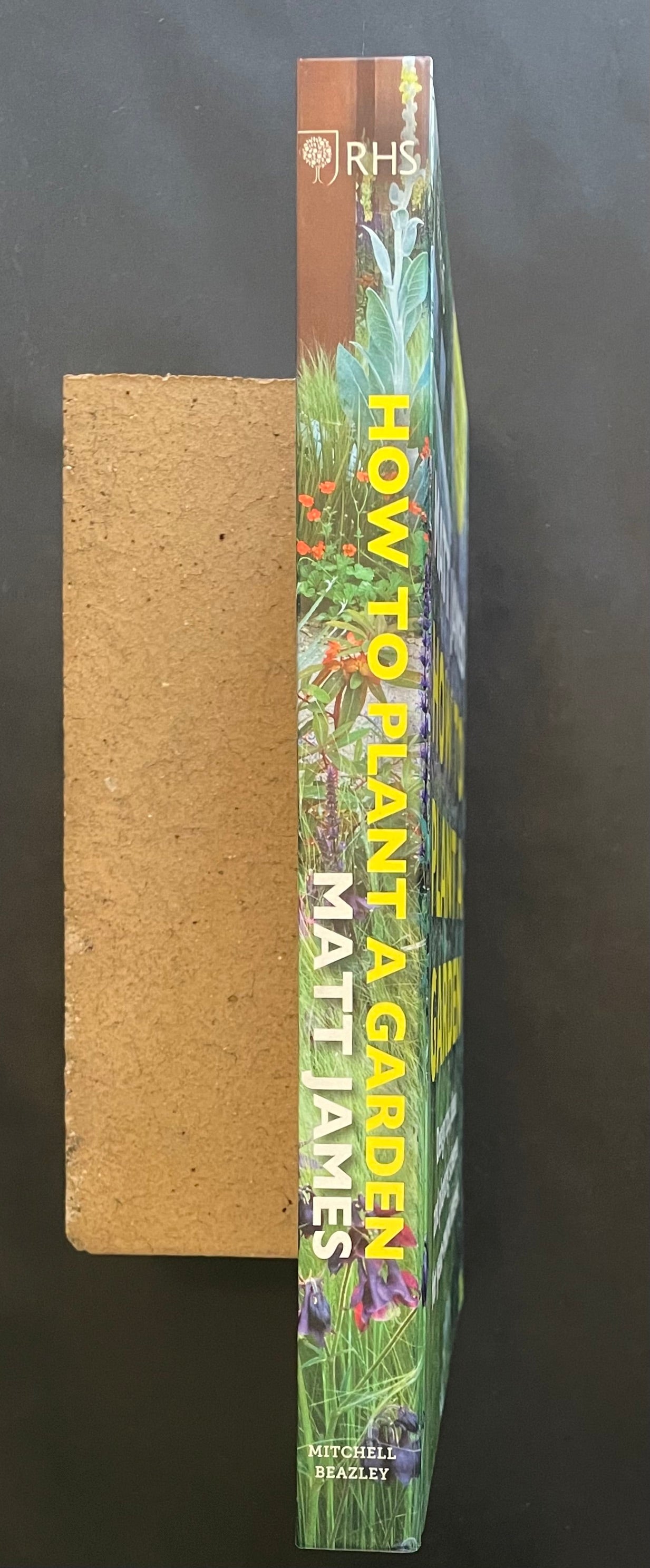 How to Plant a Garden by Matt James, The Royal Horticultural Society