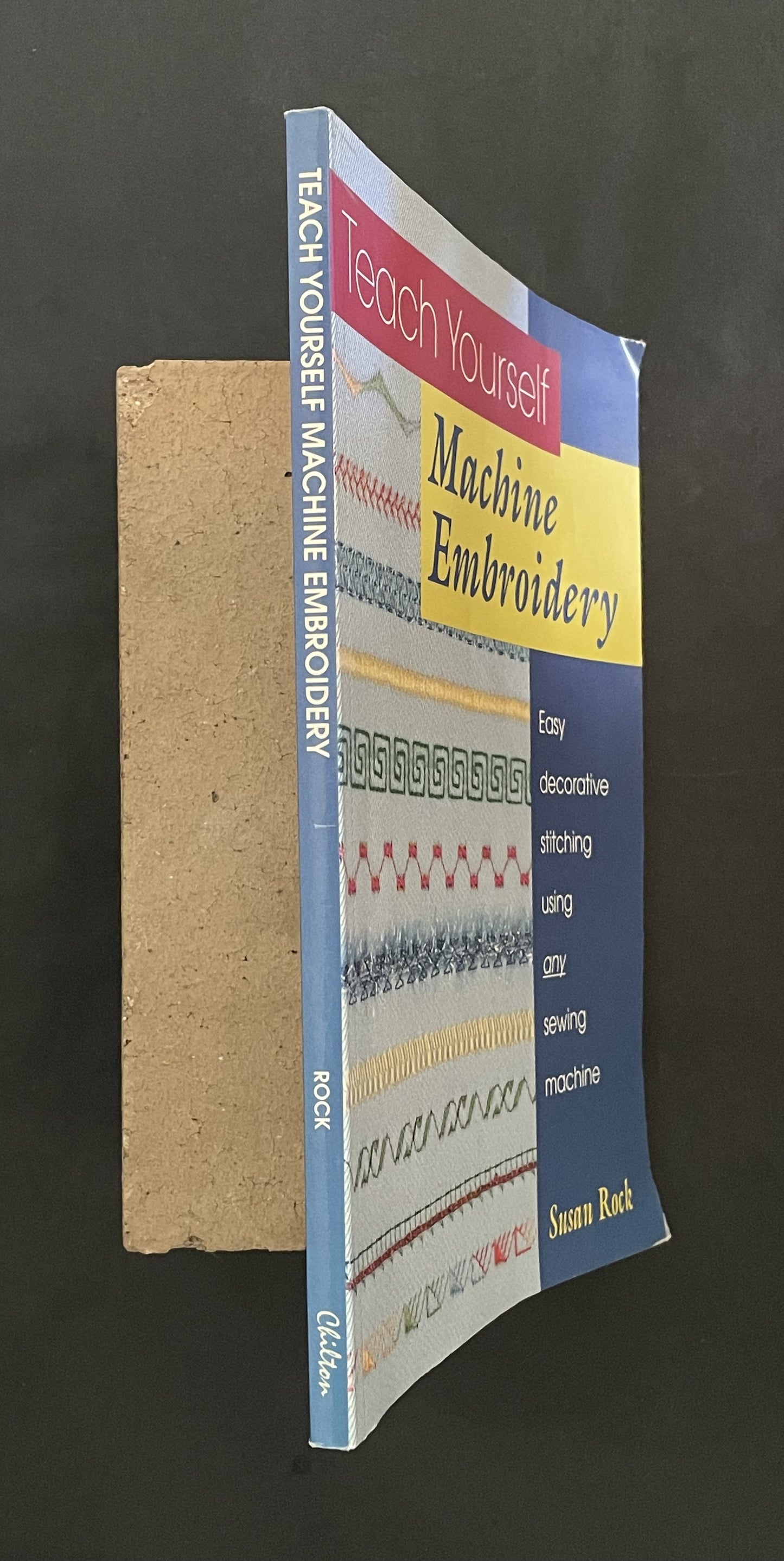 Teach Yourself Machine Embroidery by Susan Rock