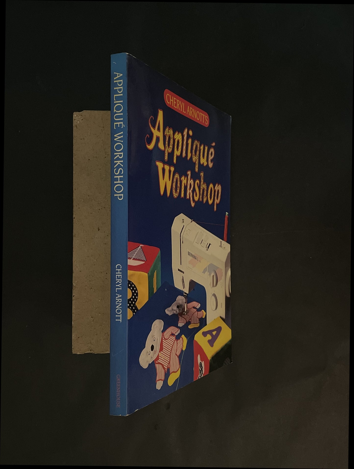 Cheryl Arnott's Applique Workshop by Cheryl Arnott