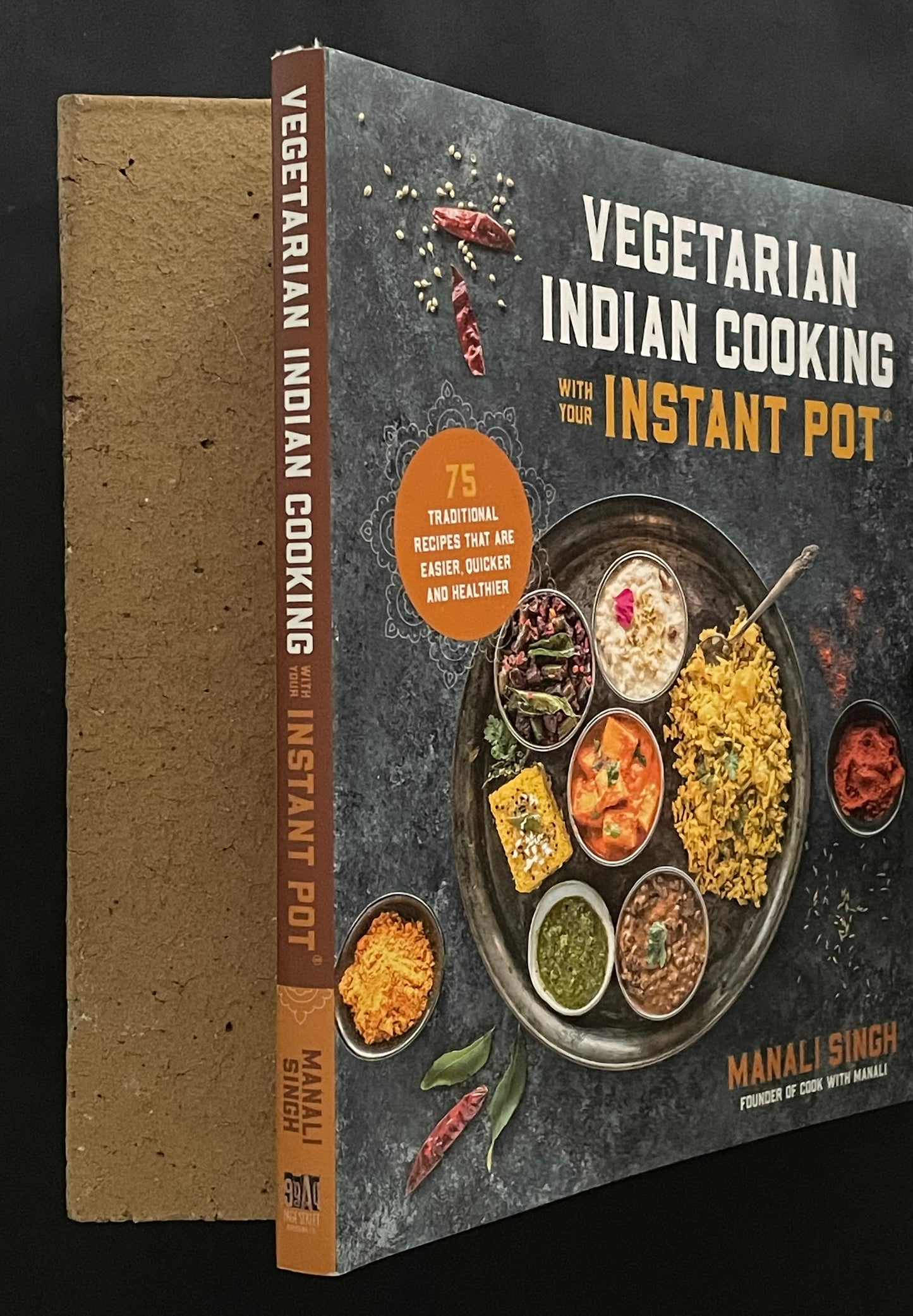 Vegetarian Indian Cooking with Your Instant Pot by Manali Singh