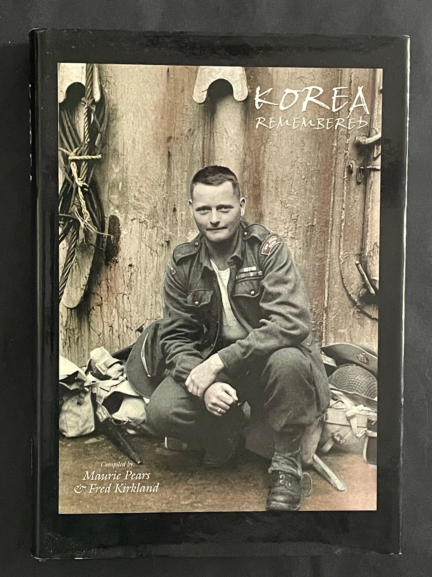 Korea Remembered by Maurie Pears and Fred Kirkland