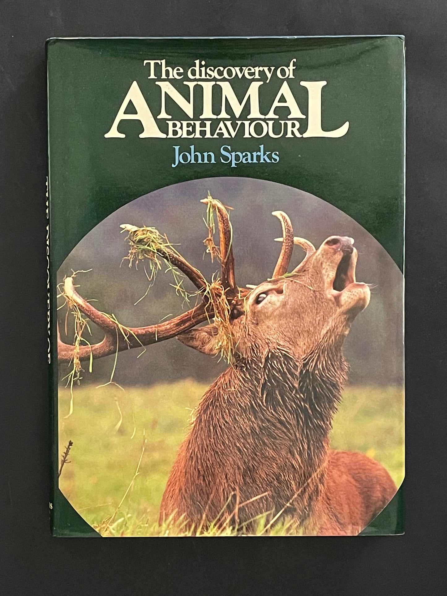 The Discovery of Animal Behaviour by John Sparks