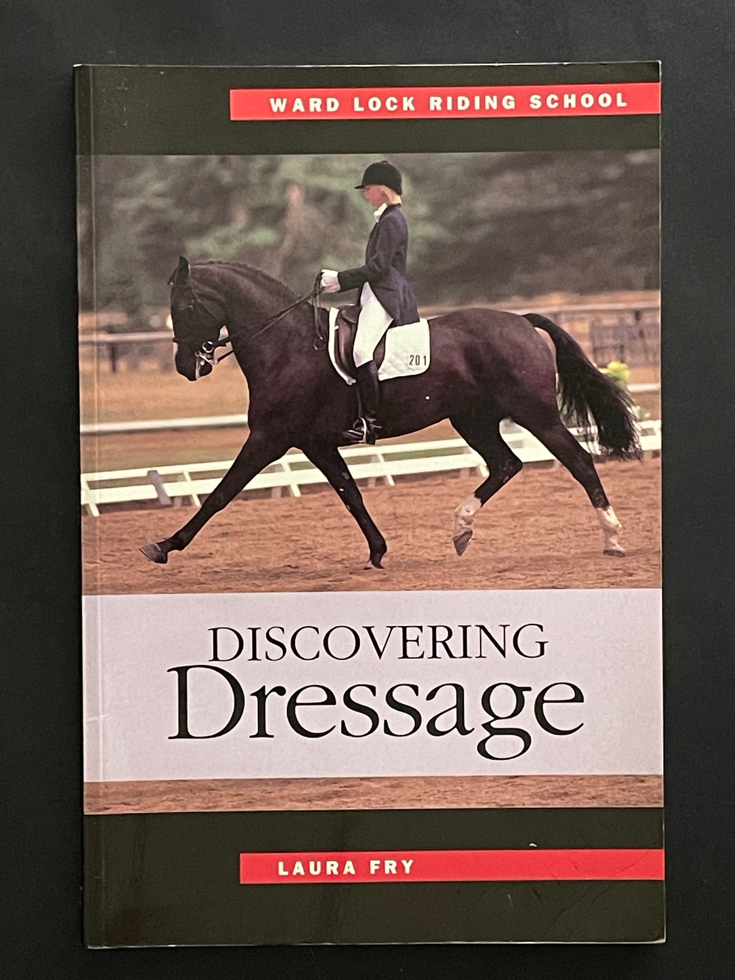 Discovering Dressage by Laura Fry