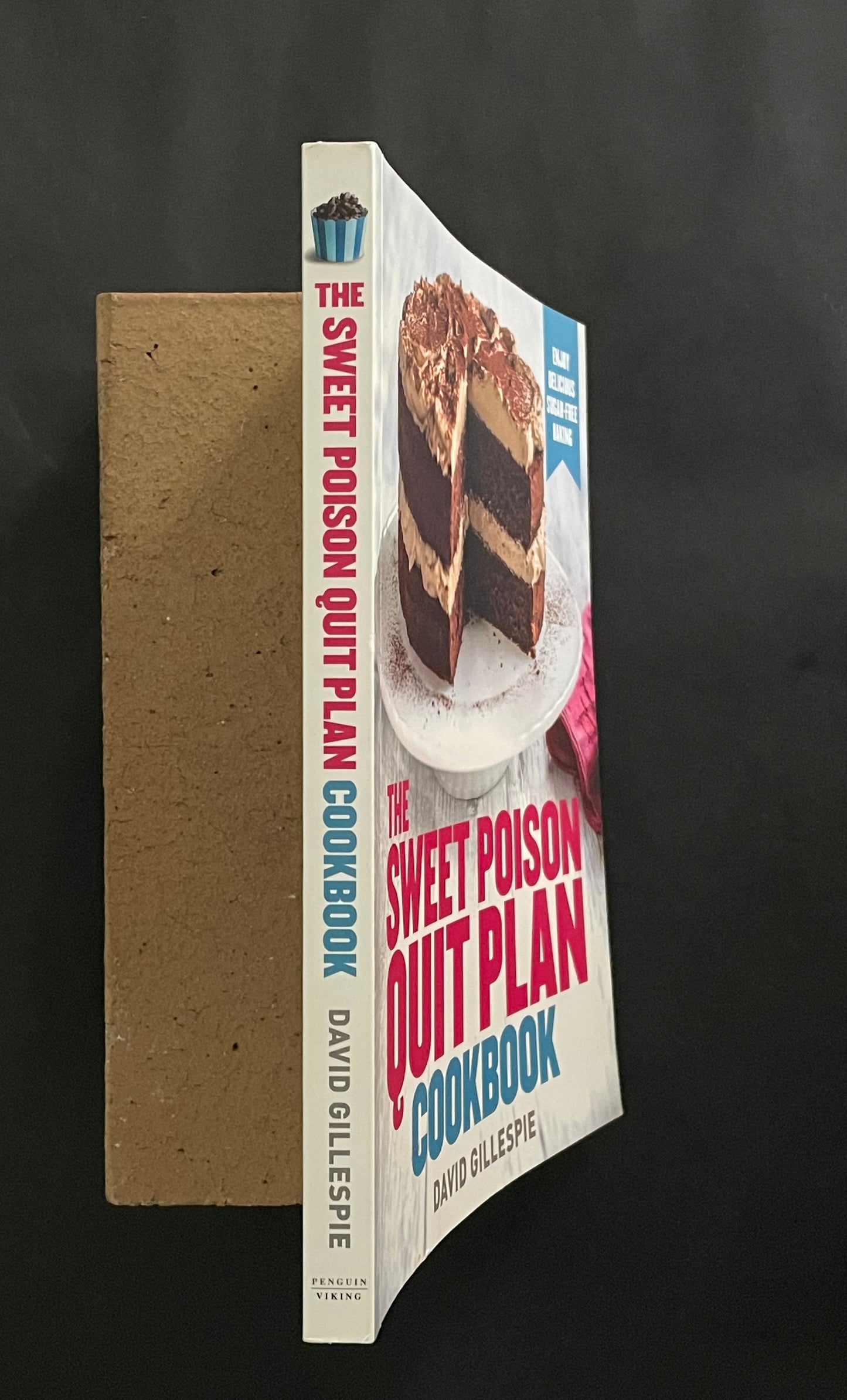 The Sweet Poison Quit Plan Cookbook by David Gillespie