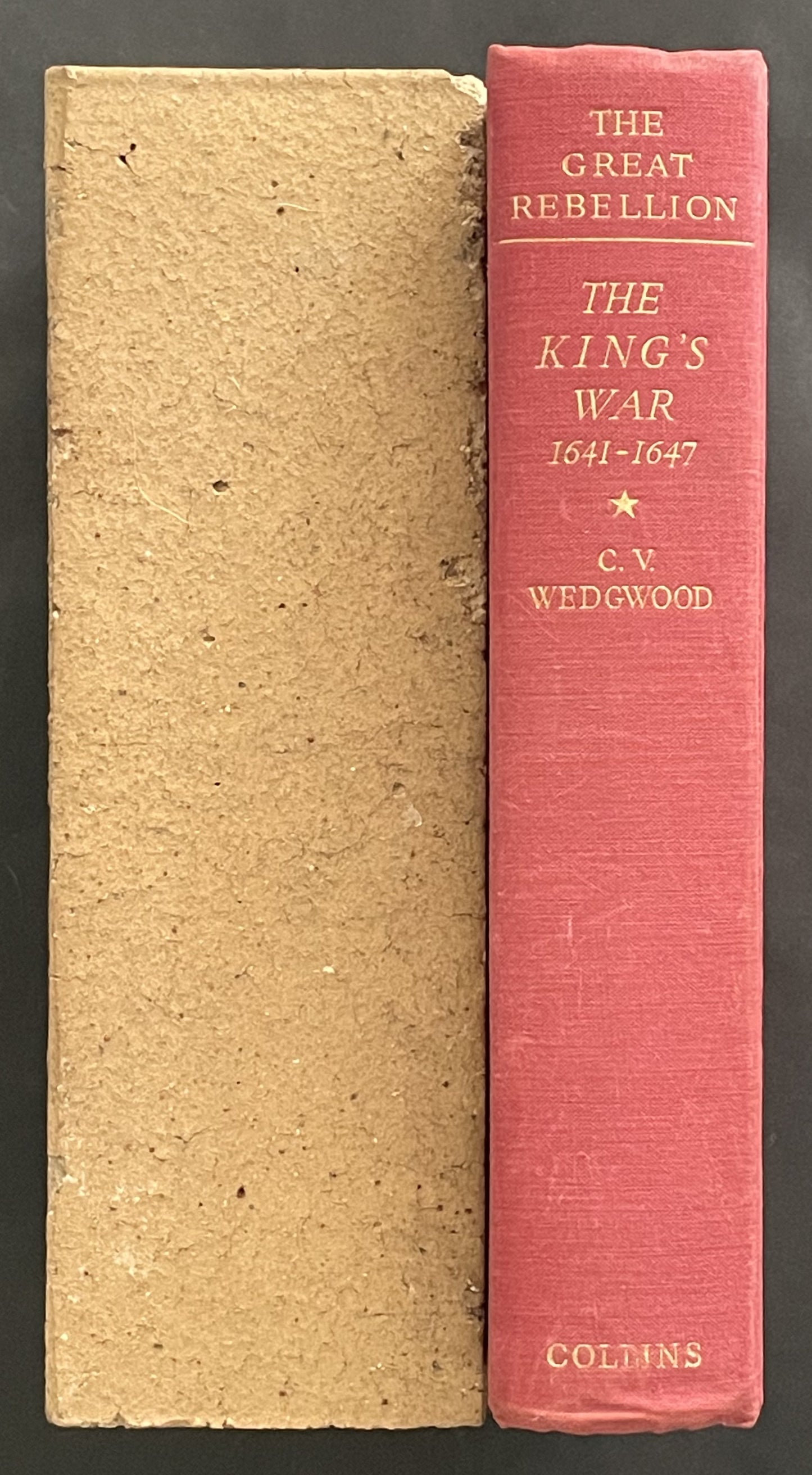 The Great Rebellion: The King's War 1641-1647 by C.V. Wedgwood