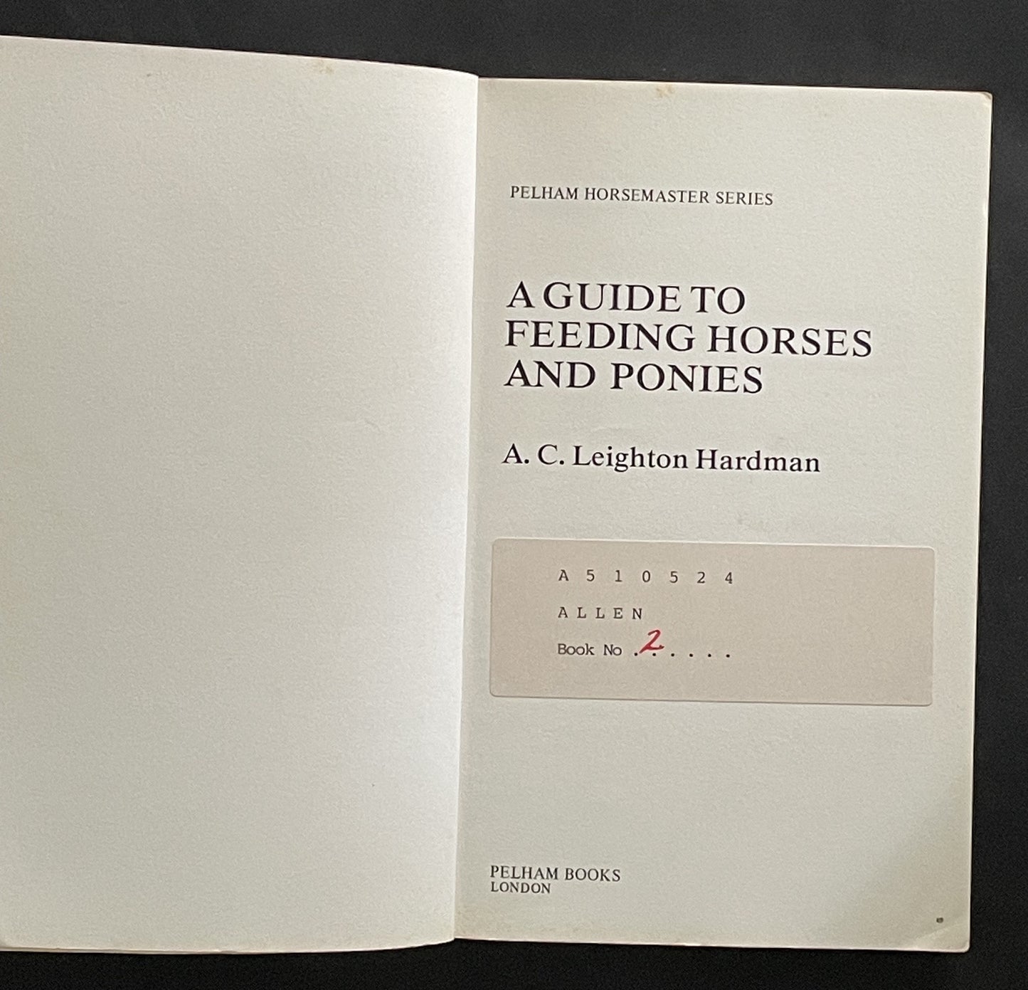 A Guide to Feeding Horses and Ponies by Ann C. Leighton Hardman