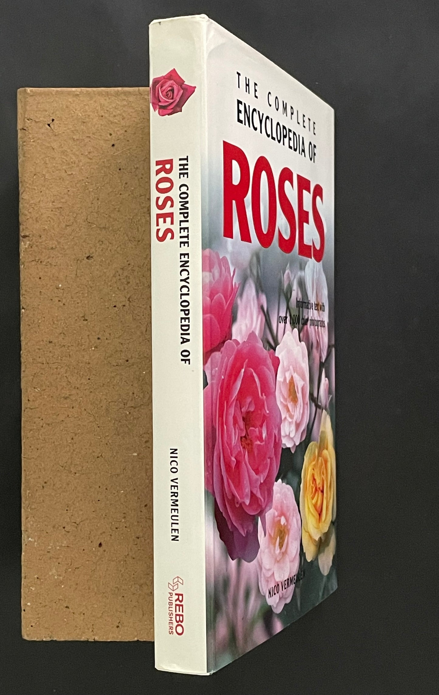 The Complete Encylopedia Roses by Nico Vermeulen