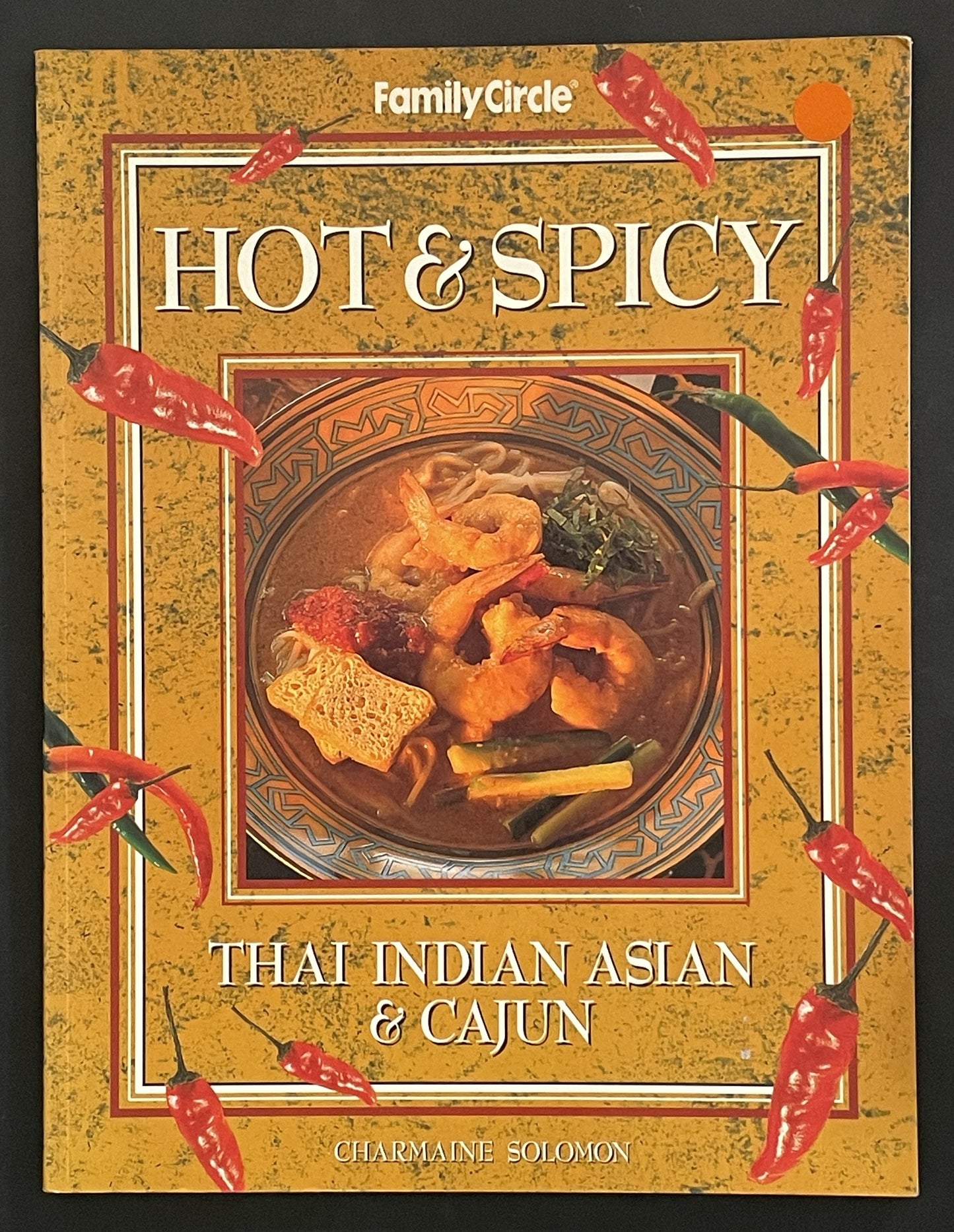Hot & Spicy - Thai, Indian, Asian and Cajun by Charmaine Solomon