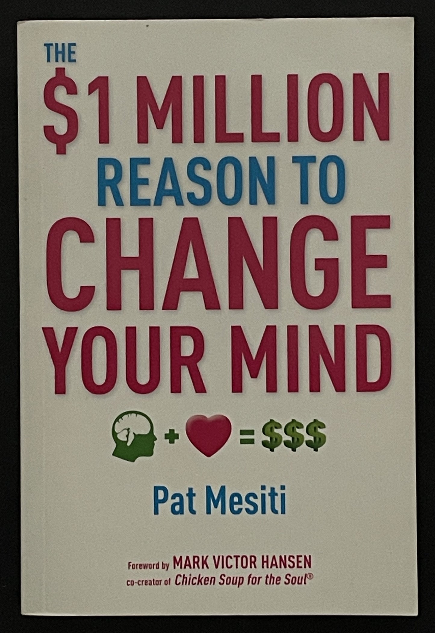 The $1 Million Reason to Change Your Mind by Pat Mesiti