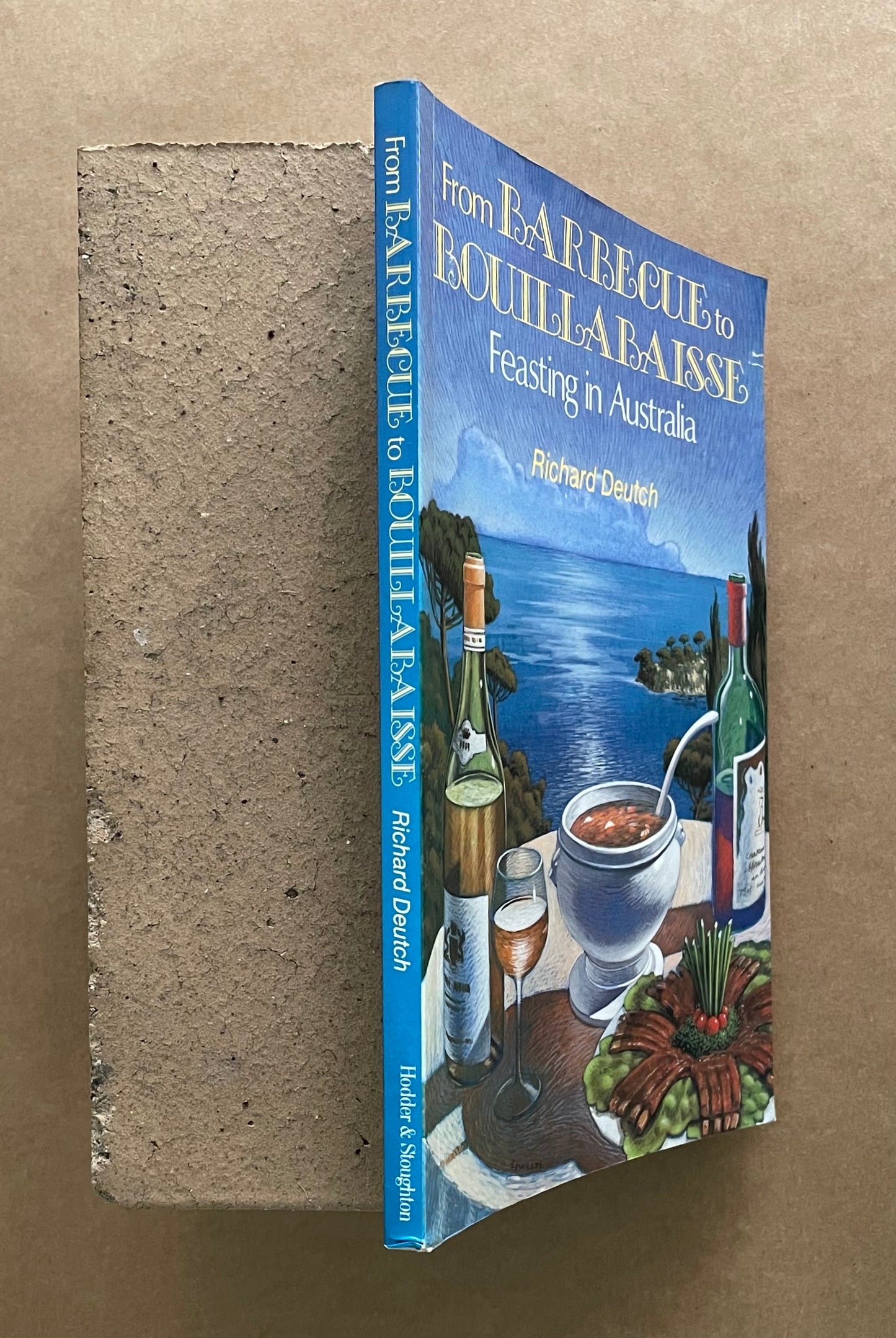 From Barbecue to Bouillabaisse by Richard Deutch