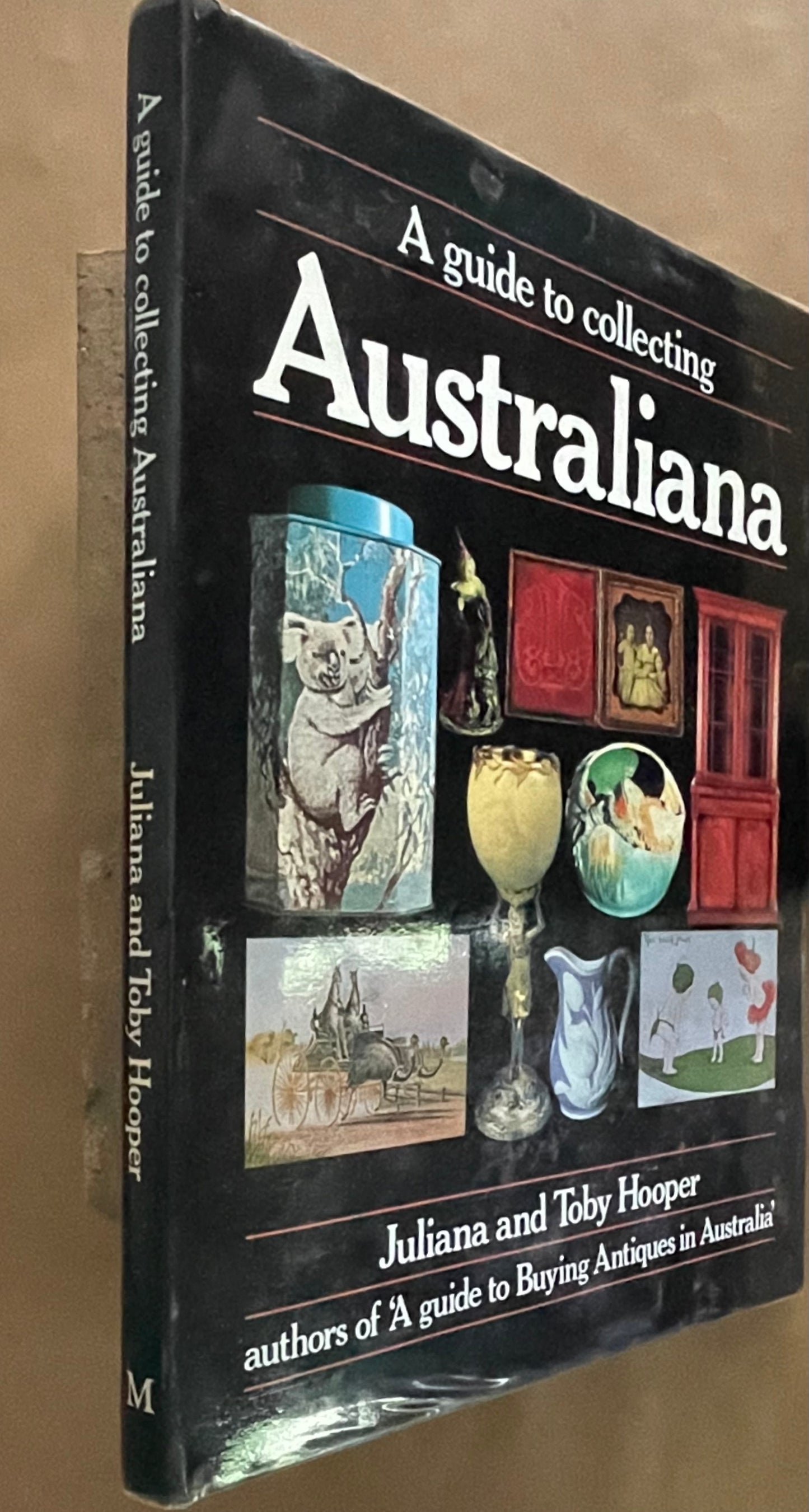 A Guide to Collecting Australiana by Juliana Hooper, Toby Hooper