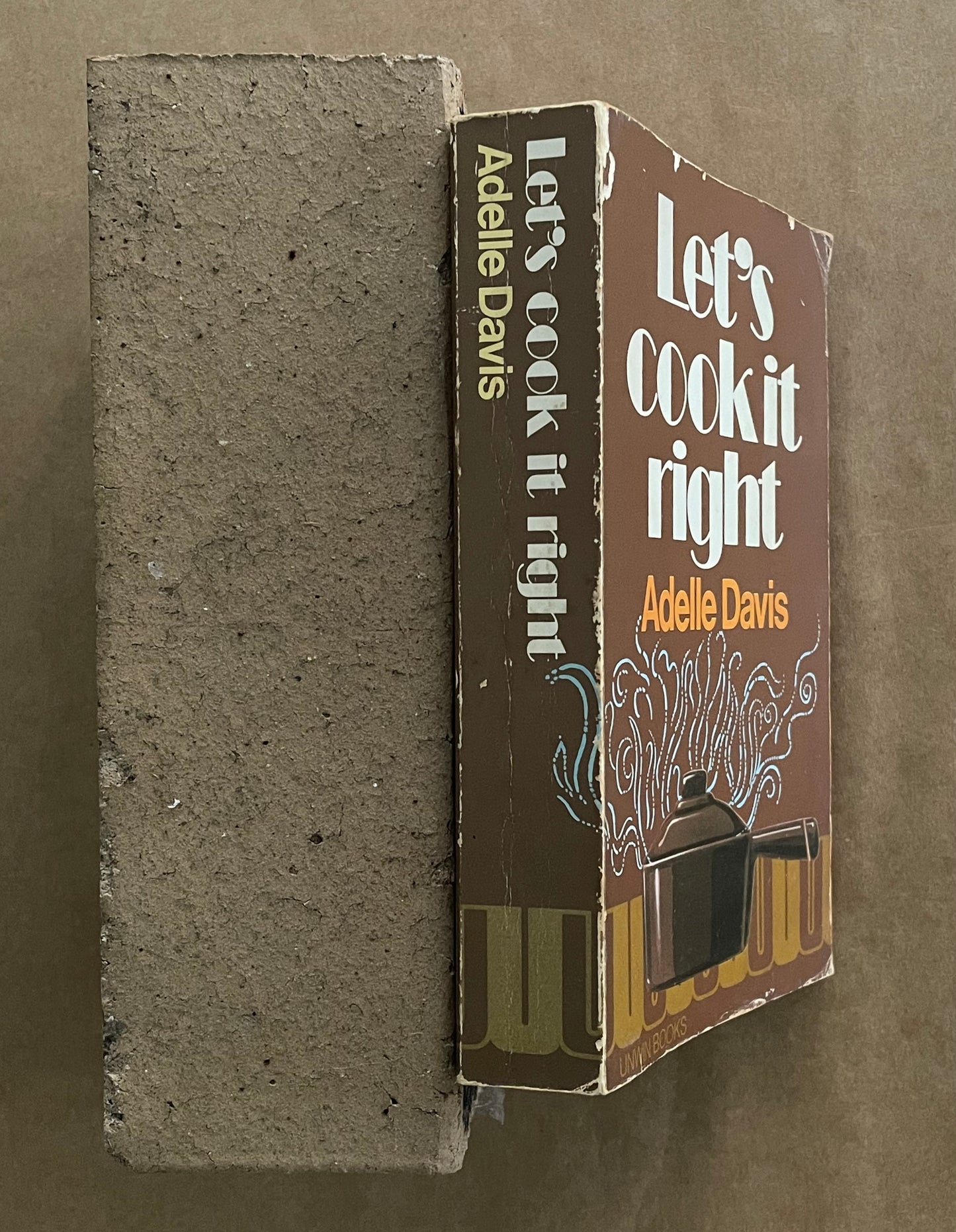 Let's Cook it Right by Adelle Davis