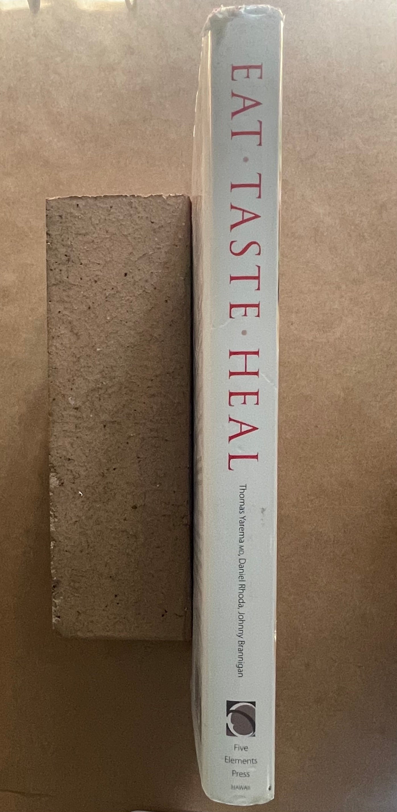 Eat-taste-heal by Thomas Yarema, Daniel Rhoda, Johnny Brannigan