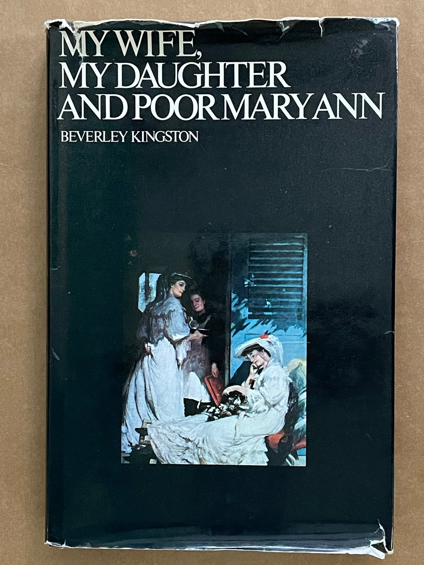 My Wife, My Daughter and Poor Maryann by Beverley Kingston