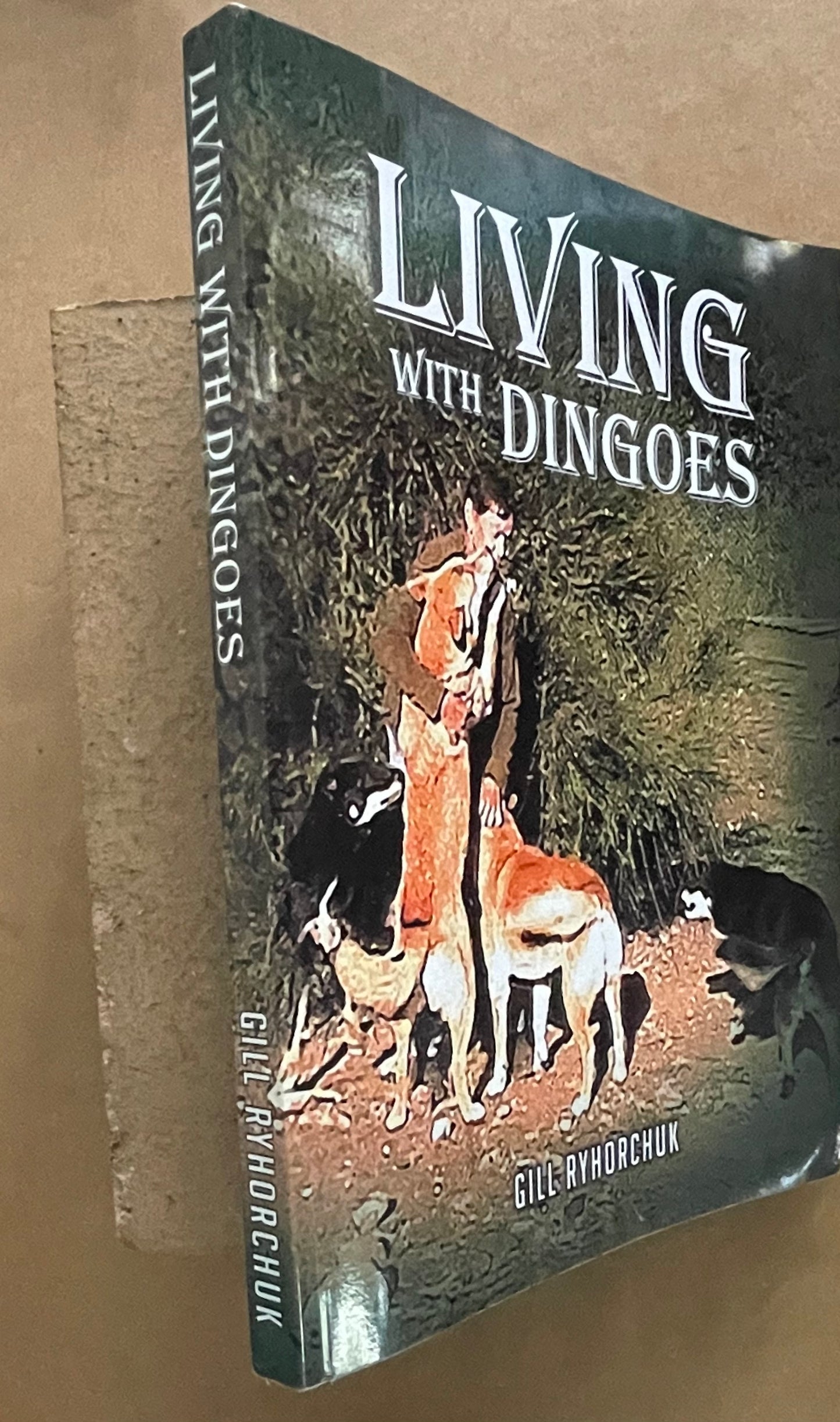 Living with Dingoes by Gill Ryhorchuk