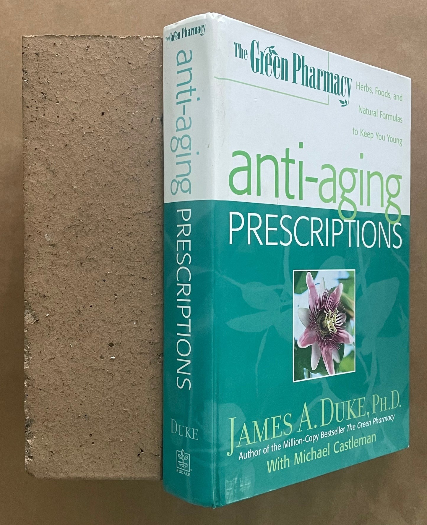 The Green Pharmacy Anti-Aging Prescriptions by James A. Duke, PhD et al.