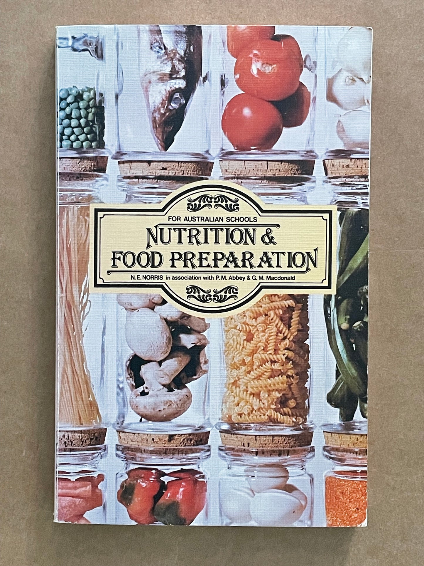 Nutrition & Food Preparation by N.E. Norris, P.M. Abbey & G.M. Macdonald