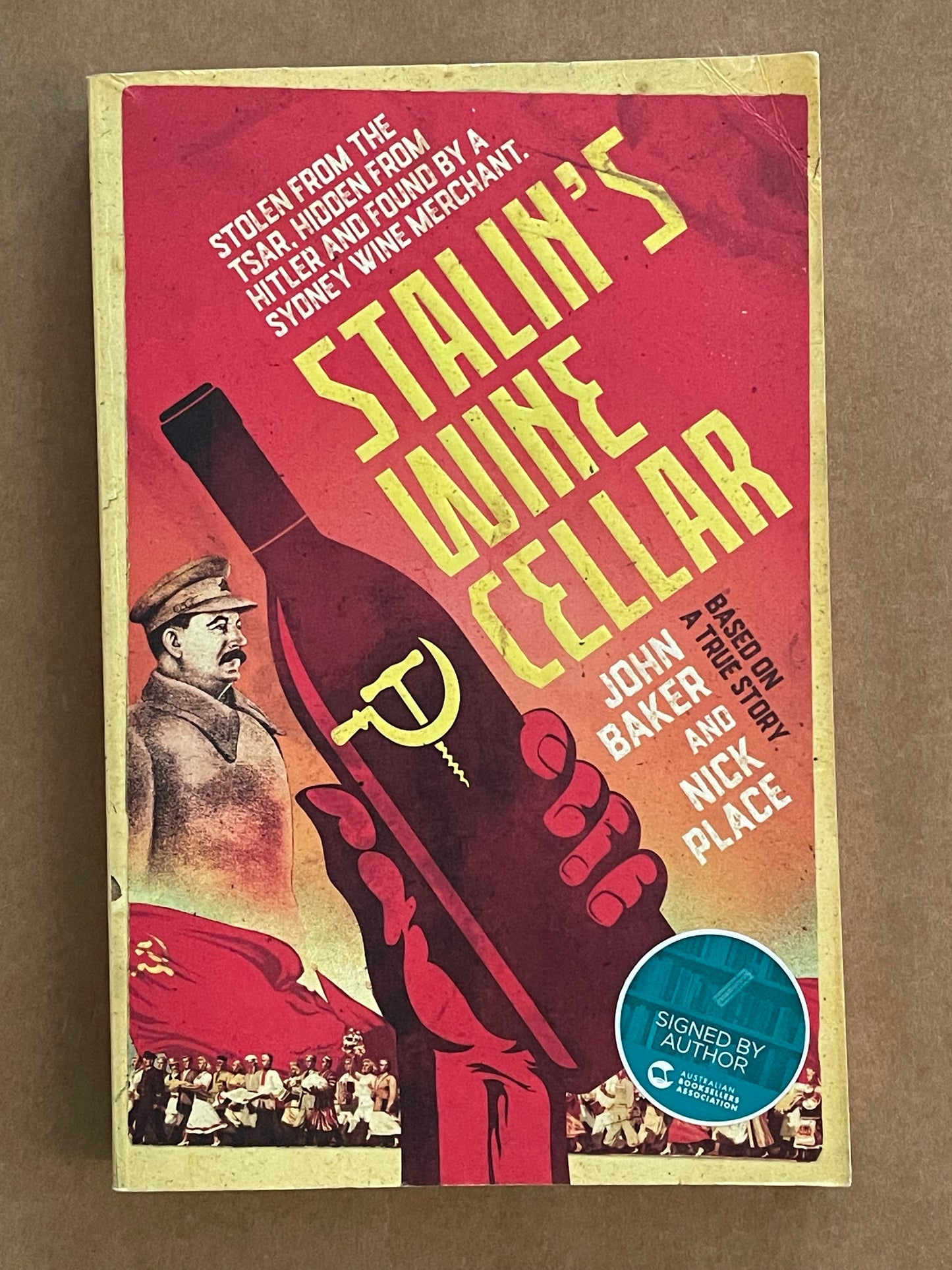 Stalin's Wine Cellar by John Baker and Nick Place