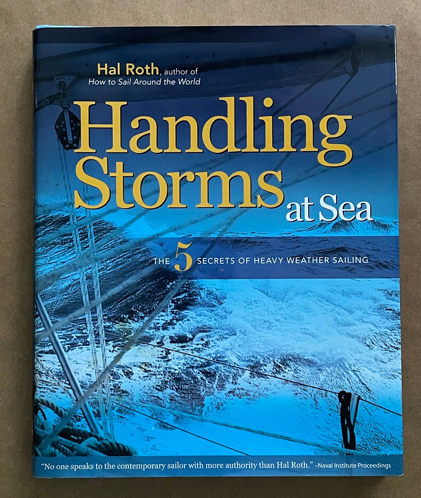 HANDLING STORMS AT SEA : The 5 Secrets of Heavy Weather Sailing by Hal Roth