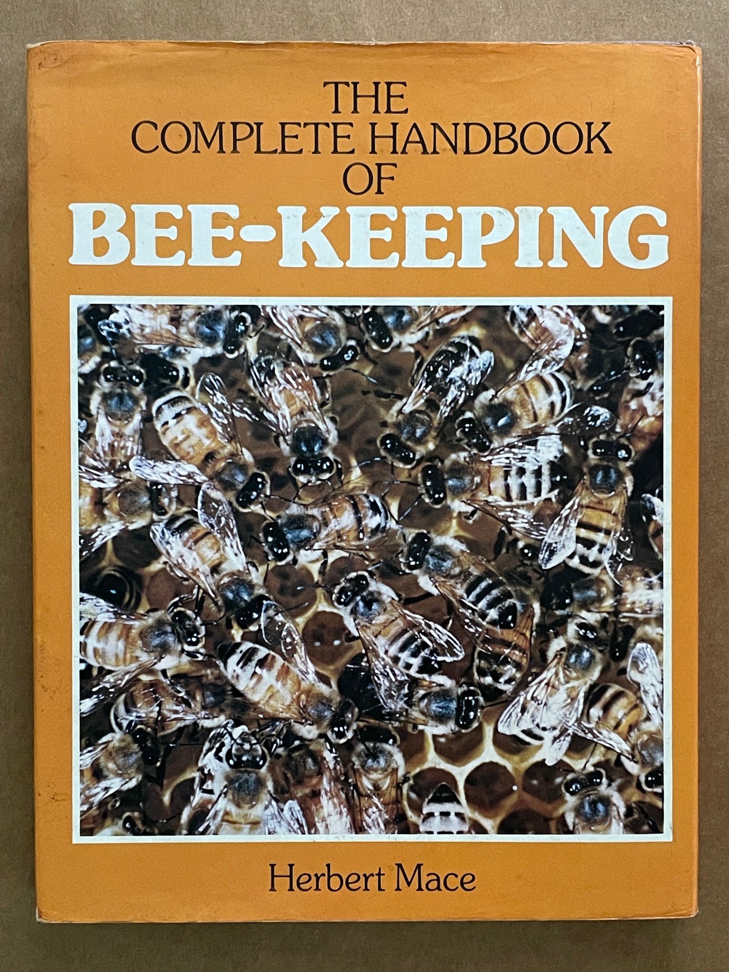 The Complete Handbook of Bee-keeping by Herbert Mace, Owen Meyer