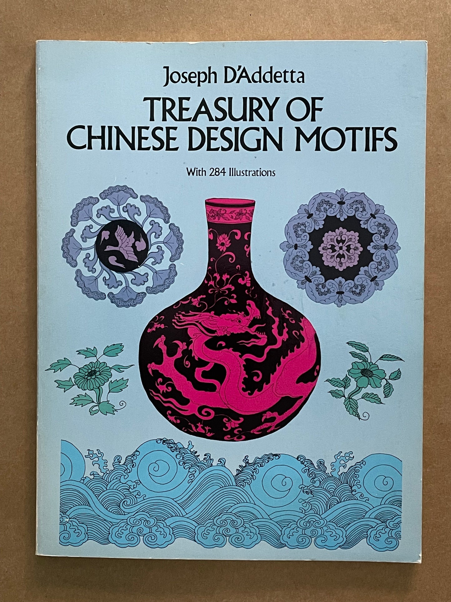 Treasury of Chinese Design Motifs by Joseph D'Addetta
