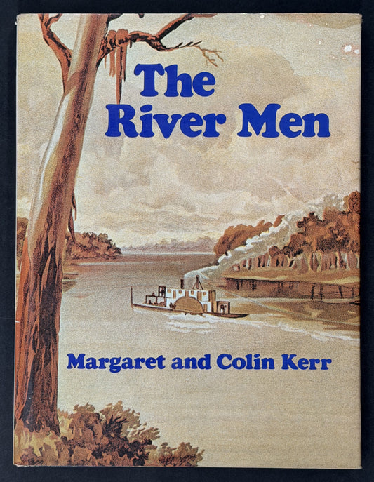 The River Men by Margaret Goyder Kerr, Colin Kerr