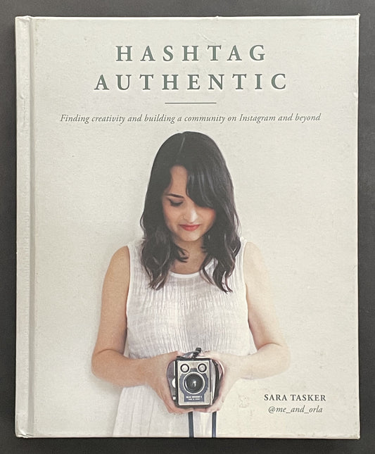 Hashtag Authentic by Sara Tasker