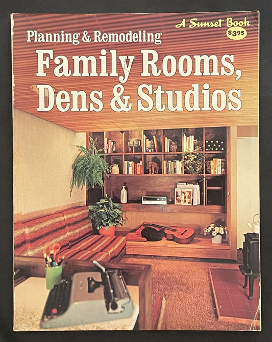 Planning & Remodeling Family Rooms, Dens & Studios by Sunset Books