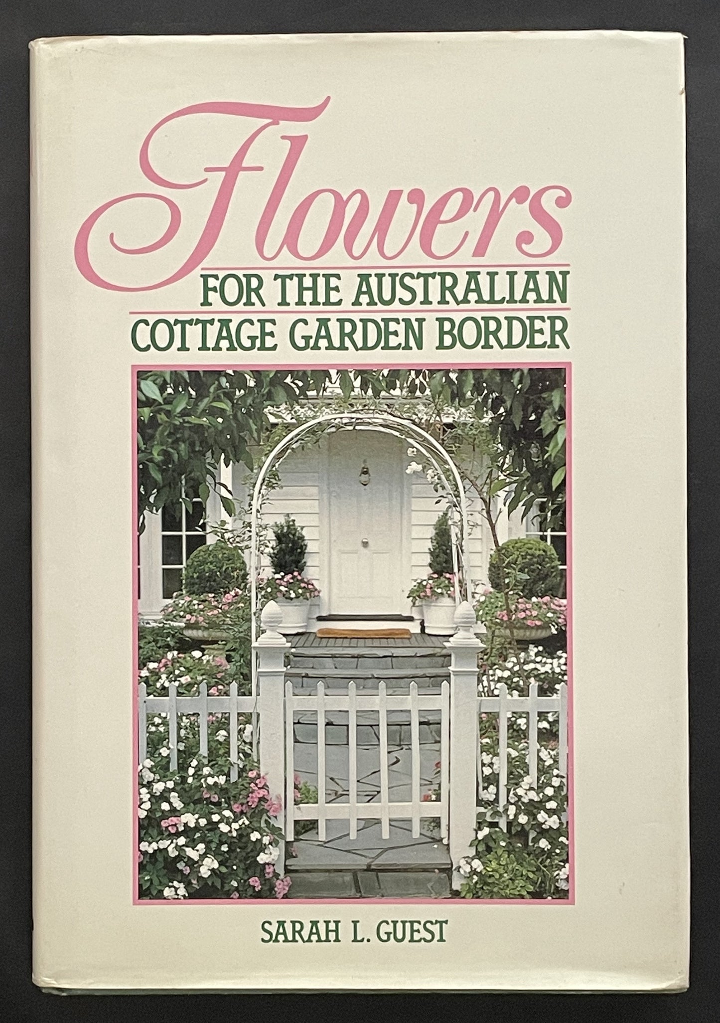 Flowers for the Australian Cottage Garden Border by Sarah Guest