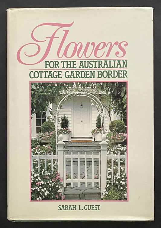 Flowers for the Australian Cottage Garden Border by Sarah Guest