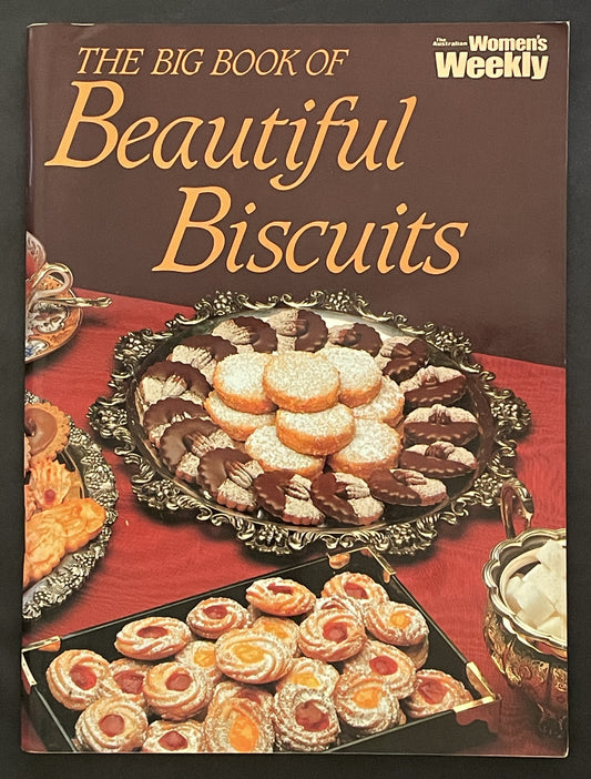 The Big Book of Beautiful Biscuits by Australian Women's Weekly