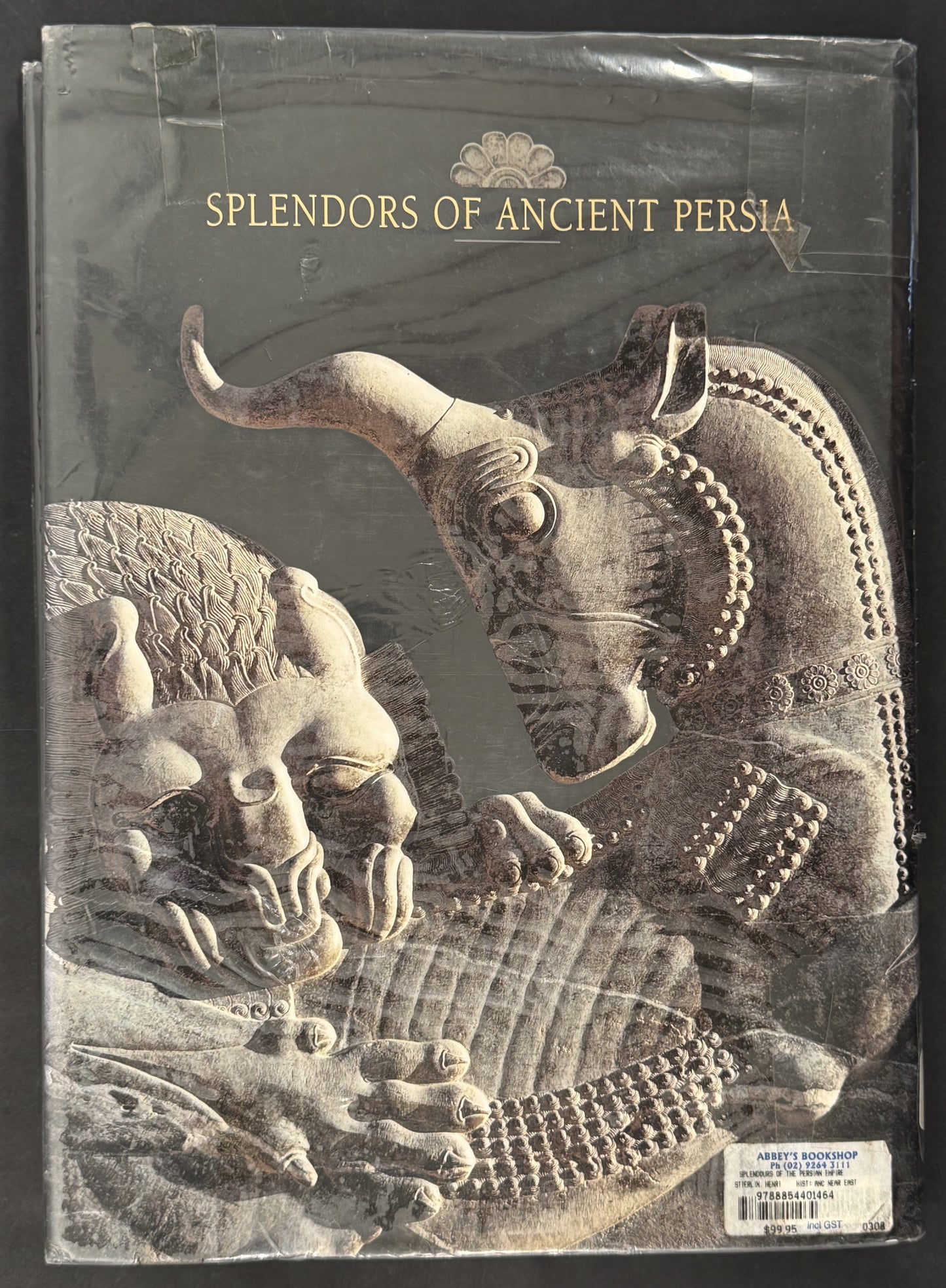 Splendors of the Ancient Persia by Henri Stierlin