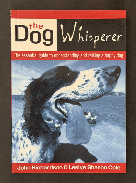 Dog Whisperer by John Richardson & Leslye Sharon Cole