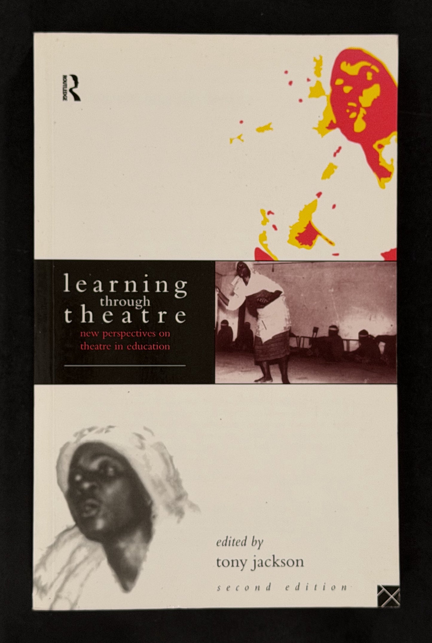 Learning Through Theatre edited by Tony Jackson