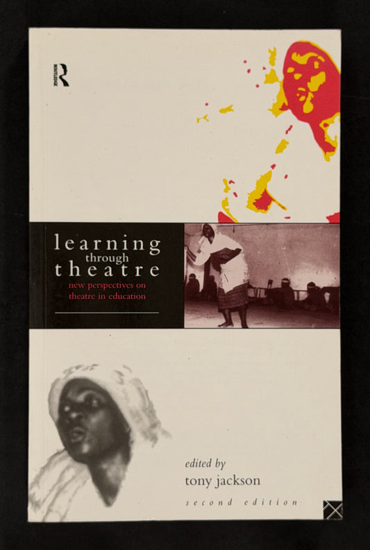 Learning Through Theatre edited by Tony Jackson