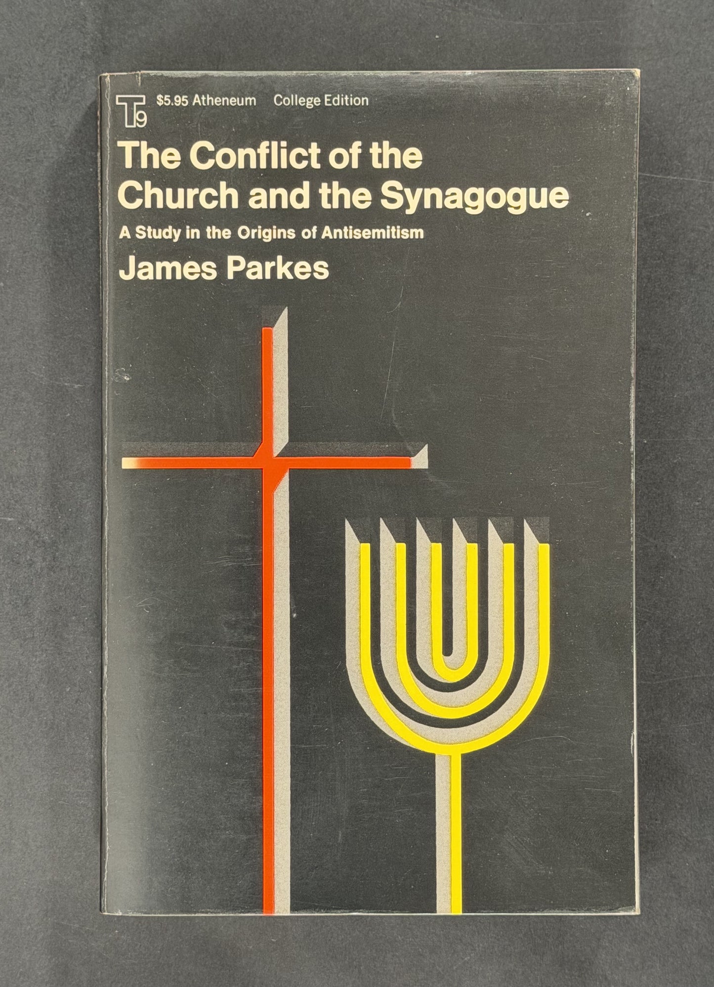 The conflict of the Church and the Synagogue by James Parkes