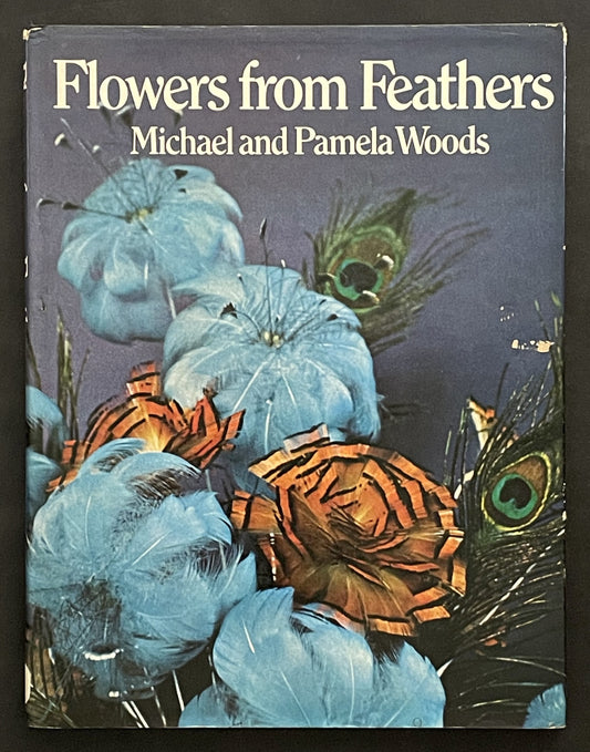 Flowers from Feathers by Pamela Woods