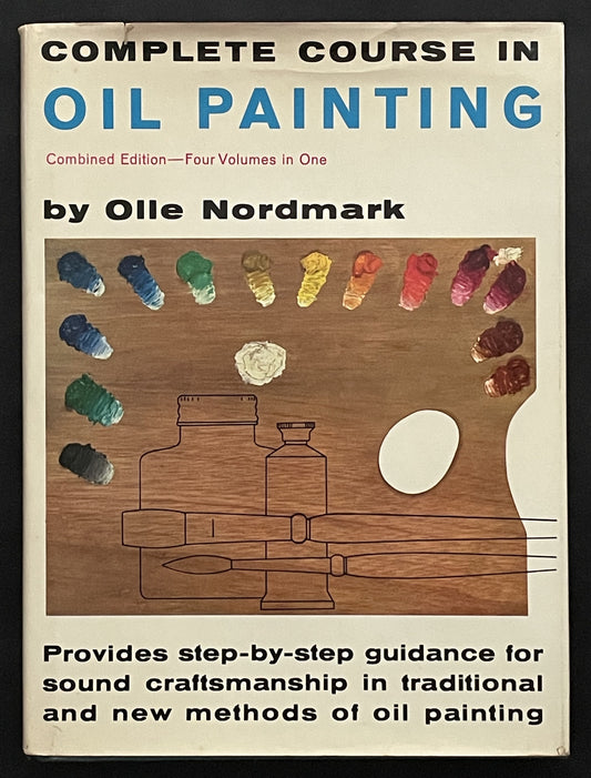 Complete Course in Oil Painting by Olle Nordmark