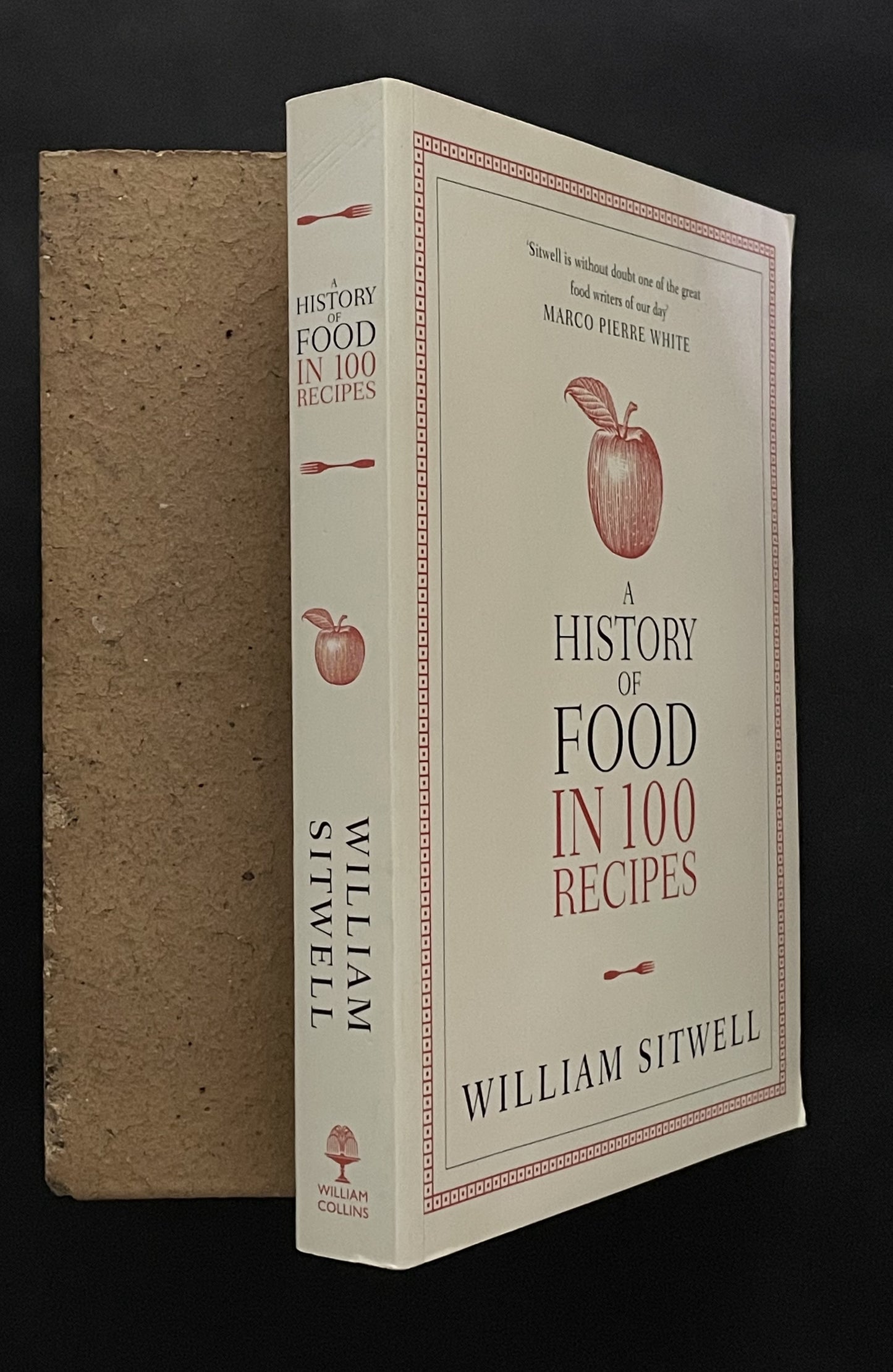 A History of Food in 100 Recipes by William Sitwell
