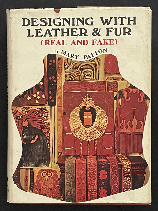DESIGNING WITH LEATHER & FUR (REAL AND FAKE) by Mary Patton
