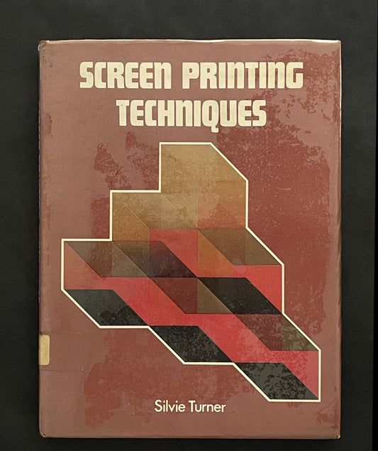 Screen Printing Techniques by Silvie Turner