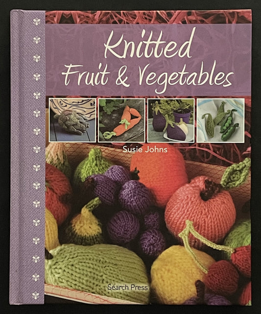 Knitted Fruit and Vegetables by Susie Johns