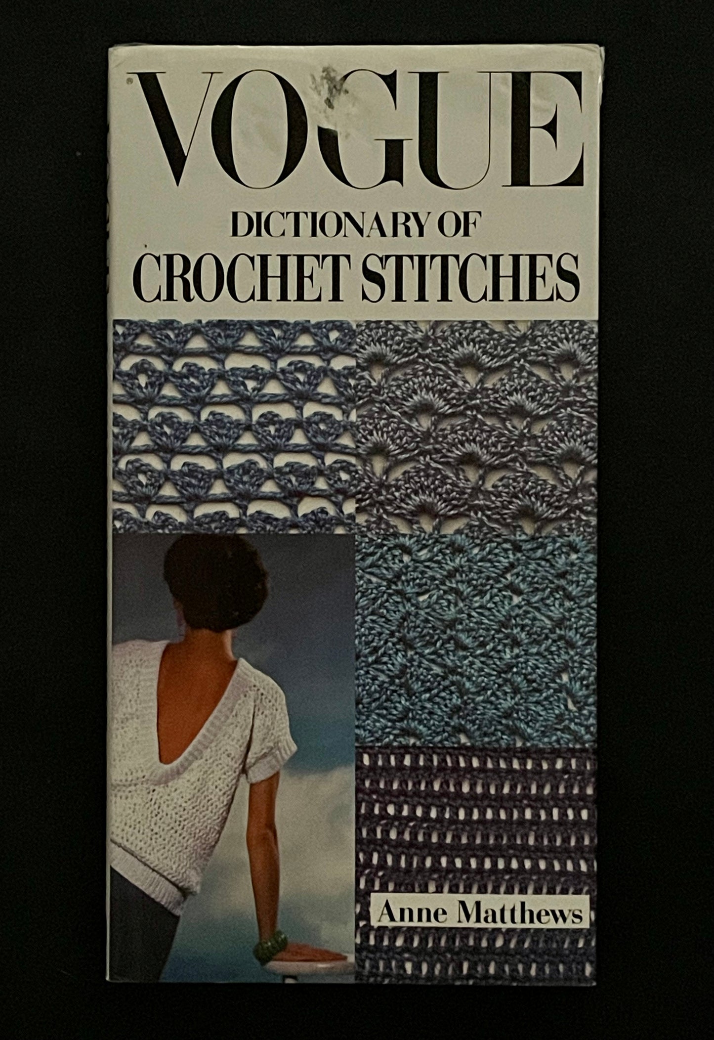 Vogue Dictionary of Crochet Stitches by Anne Matthews