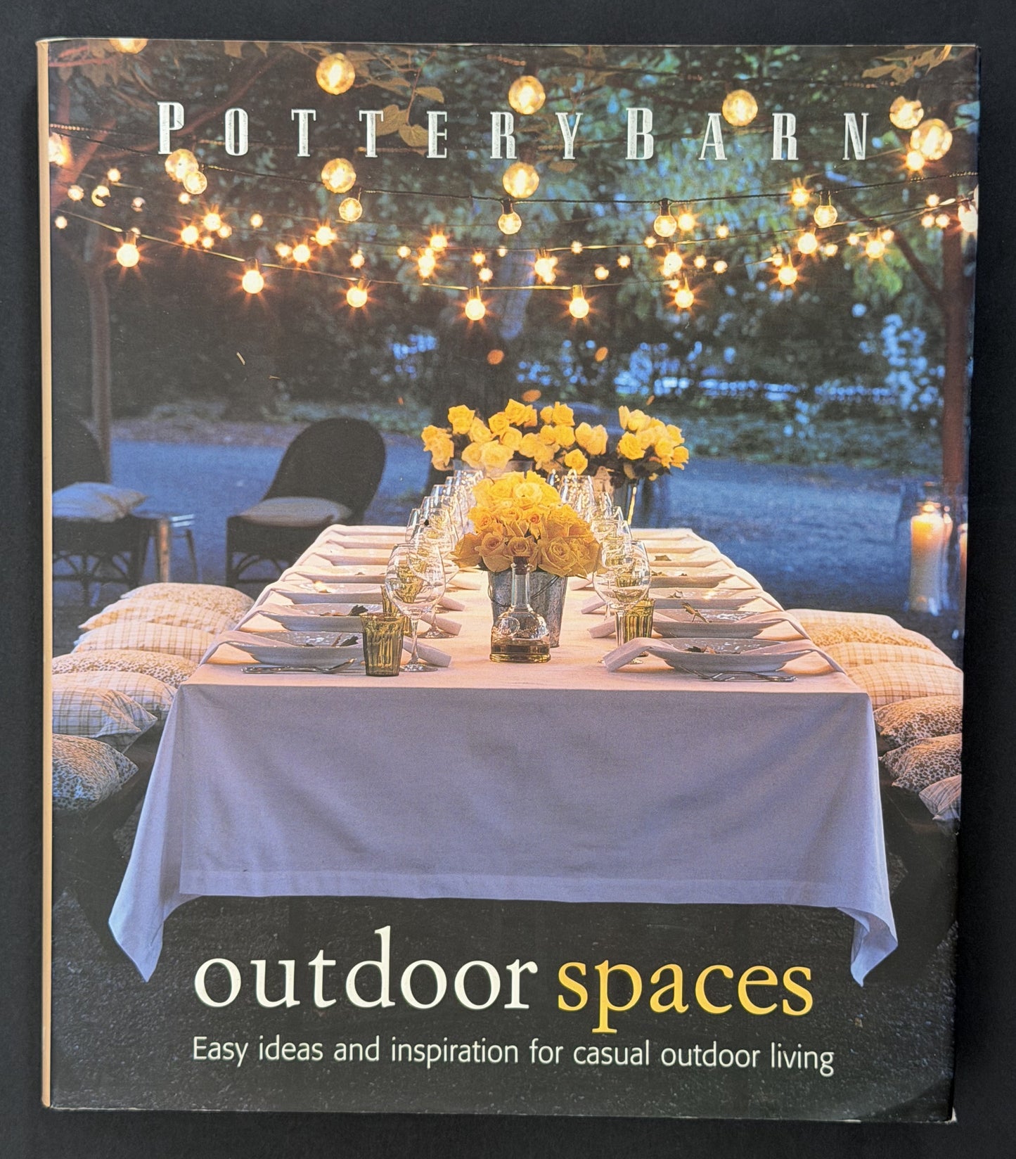 Pottery Barn Outdoor Spaces by Christene Barberich, David Matheson, Clay Ide