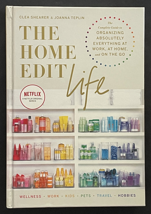 The Home Edit Life by Clea Shearer, Joanna Teplin
