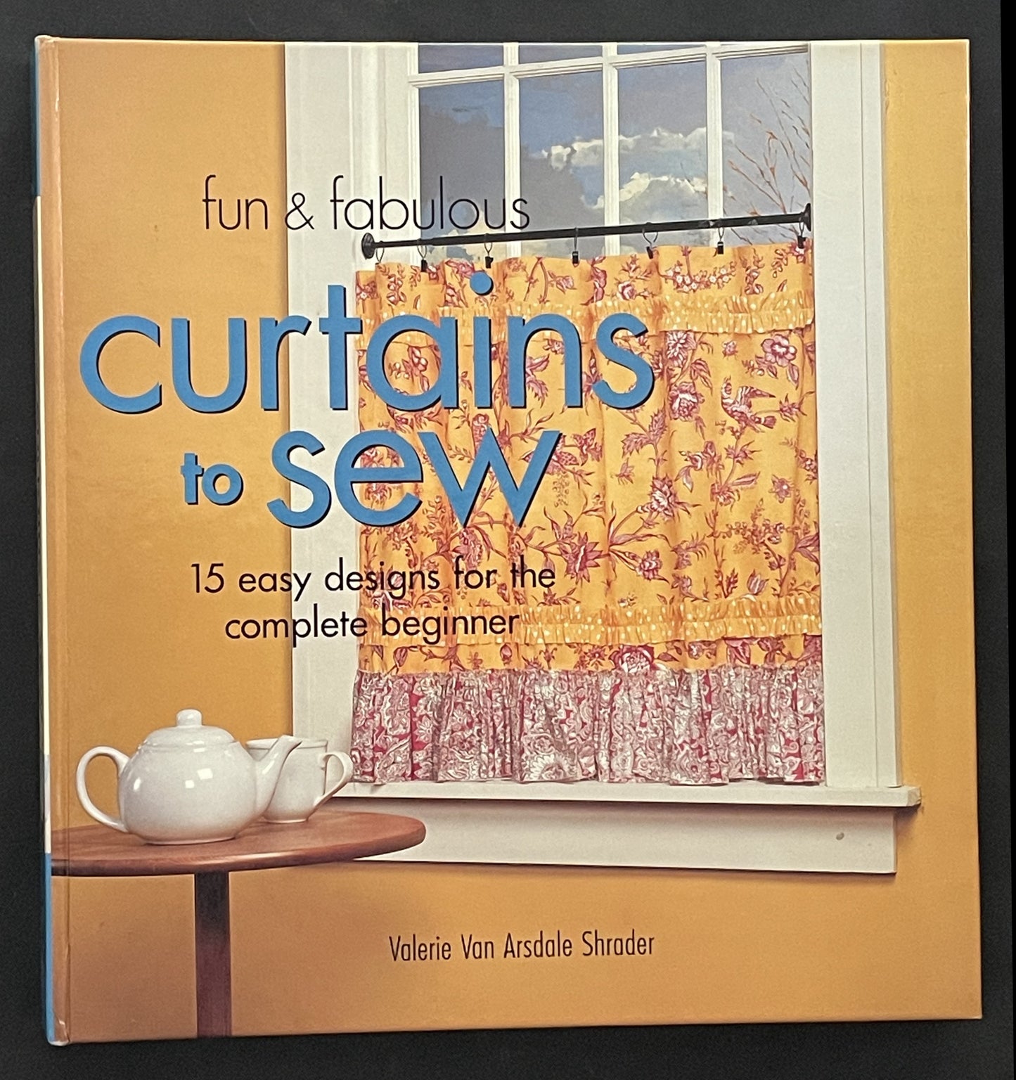 Fun & Fabulous Curtains to Sew by Valerie Van Arsdale Shrader